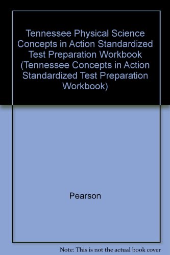 Imagen de archivo de Physical Science-Concepts In Action With Earth And Space Science: TN Student Standardized Test Preparation Workbook In ACT Format (2010 Copyright) a la venta por ~Bookworksonline~