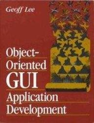 9780133630862: Object-Oriented GUI Application Development