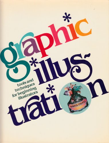 Beispielbild fr Graphic Illustration : Tools and Techniques for Beginning Illustrators zum Verkauf von Better World Books