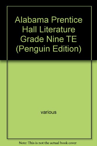 Stock image for Alabama Prentice Hall Literature Grade Nine Te (Penguin Edition) ; 9780133635065 ; 0133635066 for sale by APlus Textbooks