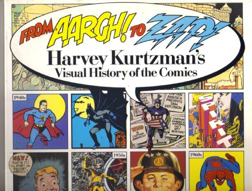 9780133636802: From Argh to Zap: Harvey Kurtzman's Visual History of the Comics