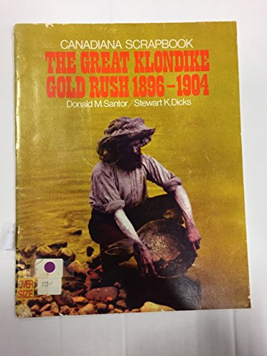 Stock image for THE GREAT KLONDIKE GOLD RUSH 1896 - 1904 for sale by Bibliobargains