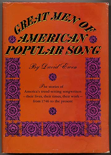 Beispielbild fr Great Men of American Popular Song : The History of the American Popular Song Told Through the Lives, Careers, Achievements, and Personalities of Its Foremost Composers and Lyricists-From William Billings of the Revolutionary War to the "Folk-Rock" of Bob Dylan zum Verkauf von Better World Books