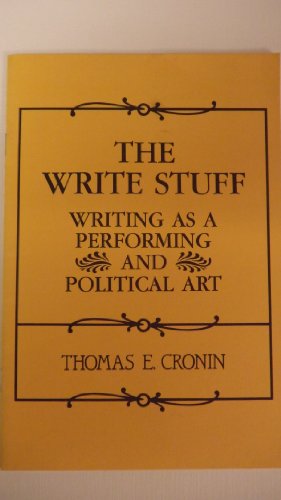 The write stuff: Writing as a performing and political art (9780133647464) by Thomas E. Cronin