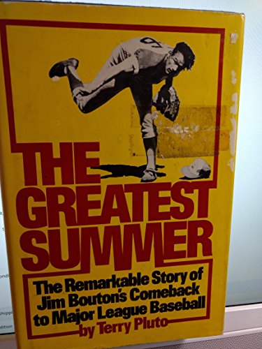 9780133649277: The Greatest Summer : the Remarkable Story of Jim Bouton's Comeback to Major League Baseball / Terry Pluto