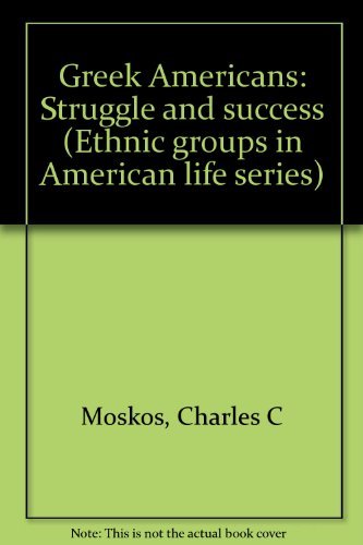 9780133650983: Greek Americans, struggle and success (Ethnic groups in American life series)