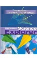 Stock image for SCIENCE EXPLORER C2009 BOOK P STUDENT EDITION THE NATURE OF SCIENCE AND TECHNOLOGY for sale by Your Online Bookstore