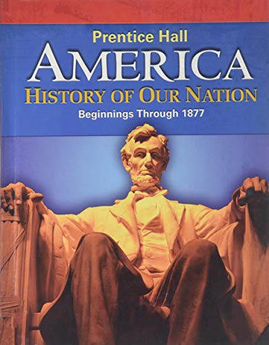 Beispielbild fr America: History of Our Nation: Beginnings Through 1877 zum Verkauf von Books Unplugged