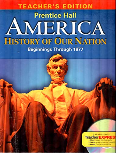 Beispielbild fr Prentice Hall America: History of Our Nation, Beginnings Through 1877, Teacher's Edition zum Verkauf von Better World Books