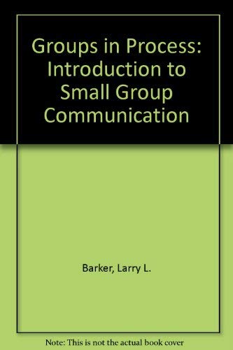 Stock image for Groups in process: An introduction to small group communication for sale by Wonder Book