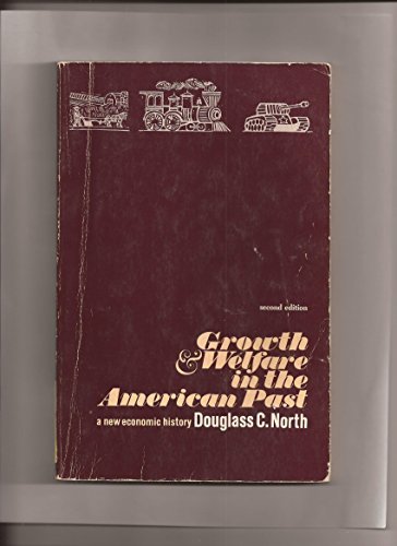 Stock image for Growth & Welfare in the American Past: A New Economic History for sale by ThriftBooks-Reno