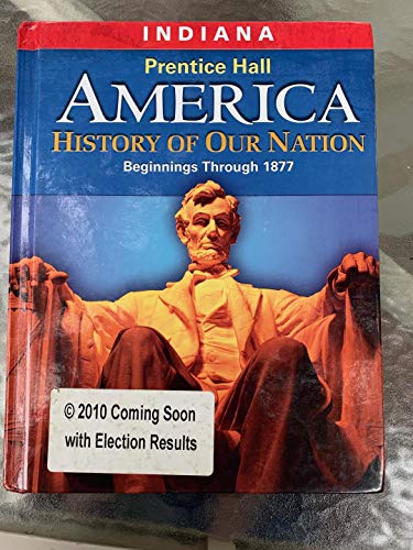 Stock image for Pearson Prentice Hall America, History of our Nation - Beginnings Through 1877. for sale by HPB-Red