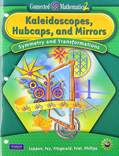 Beispielbild fr Connected Mathematics Grade 8 Student Edition Kaleidoscopes, Hubcaps, And Mirrors (Connected Mathema ; 9780133661538 ; 0133661539 zum Verkauf von APlus Textbooks