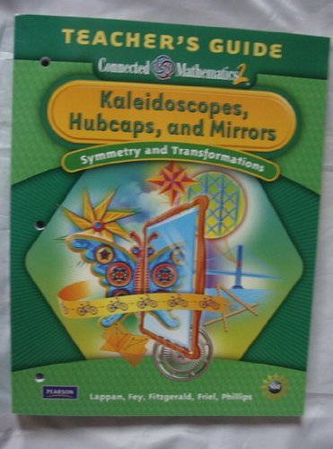 Stock image for Connected Mathematics 2: Kaleidoscopes, Hubcaps, and Mirrors-Symmetry anf Transformations Teacher's Guide for sale by Nationwide_Text