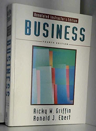 Business (9780133674262) by Griffin, Ricky W.; Ebert, Ronald J.