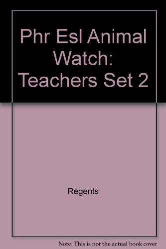 Phr Esl Animal Watch: Teachers Set 2 (9780133684407) by Regents