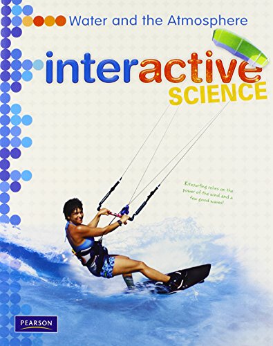 Stock image for MIDDLE GRADE SCIENCE 2011 WATER AND THE ATMOSPHERE STUDENT EDITION (Interactive Science) for sale by SecondSale