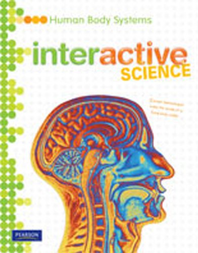 Imagen de archivo de MIDDLE GRADE SCIENCE 2011 HUMAN BODY SYSTEMS:STUDENT EDITION (Interactive Science) a la venta por ZBK Books