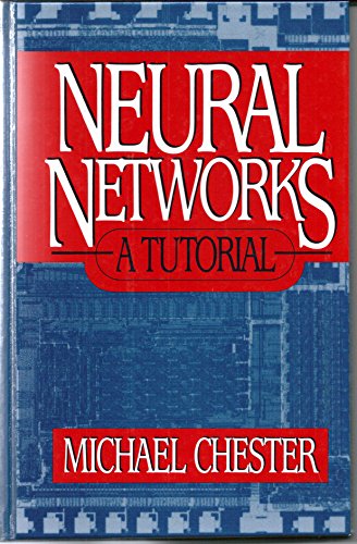 Neural Networks: A Tutorial (9780133689037) by Chester, Michael