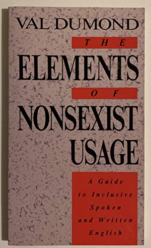 Beispielbild fr The Elements of Nonsexist Usage: A Guide to Inclusive Spoken and Written English zum Verkauf von Wonder Book