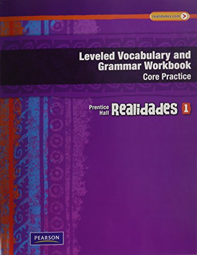 Stock image for REALIDADES LEVELED VOCABULARY AND GRMR WORKBOOK (CORE & GUIDED PRACTICE)LEVEL 1 COPYRIGHT 2011 for sale by Save With Sam