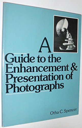 9780133695533: A Guide to the Enhancement and Presentation of Photographs