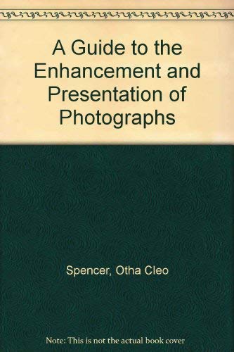 9780133695618: A Guide to the Enhancement and Presentation of Photographs