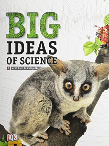 Stock image for MIDDLE GRADE SCIENCE 2011 DK BIG IDEAS OF SCIENCE REFERENCE LIBRARY VOLUME 1: NATURE OF SCIENCE AND CHEMISTRY (RL) for sale by SecondSale