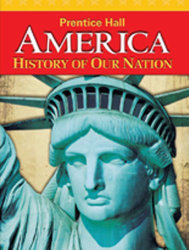 9780133699463: America: History of Our Nation 2011 Survey Student Edition
