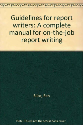 Stock image for Guidelines for report writers: A complete manual for on-the-job report writing for sale by Wonder Book