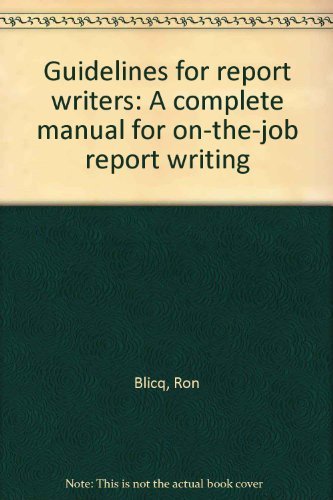 9780133714272: Guidelines for report writers: A complete manual for on-the-job report writing