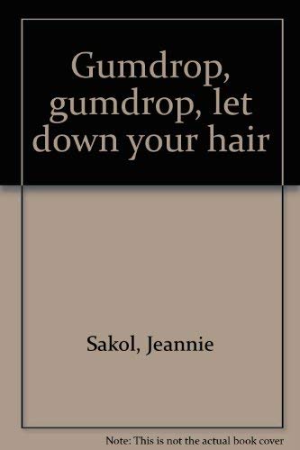 9780133716412: Gumdrop, gumdrop, let down your hair