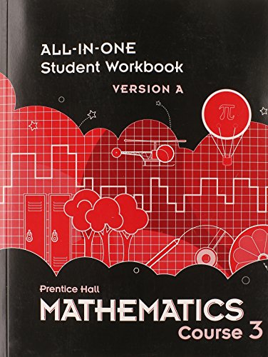 Beispielbild fr Prentice Hall Mathematics: Course 3: All-in-One Student Workbook (NATL) zum Verkauf von The Book Cellar, LLC