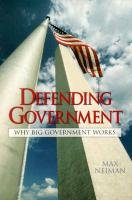 Stock image for Defending Government: Why Big Government Works for sale by Inquiring Minds