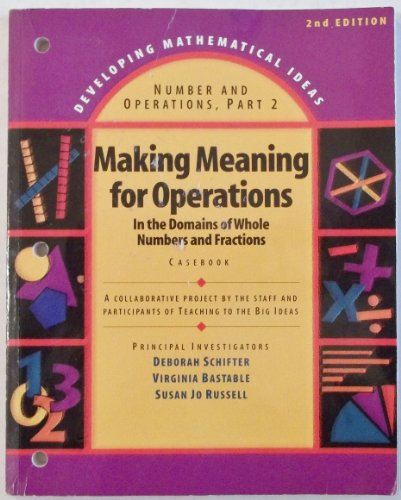 Beispielbild fr DEVELOPING MATHEMATICAL IDEAS 2009 NUMBERS AND OPERATIONS (PART 2) MAKING MEANING OF OPERATIONS CASEBOOK zum Verkauf von Better World Books