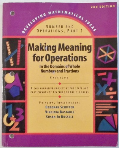 Imagen de archivo de DEVELOPING MATHEMATICAL IDEAS 2009 NUMBERS AND OPERATIONS (PART 2) MAKING MEANING OF OPERATIONS CASEBOOK a la venta por Better World Books