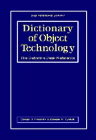 Stock image for Dictionary of Object Technology: The Definitive Desk Reference for sale by Bingo Books 2