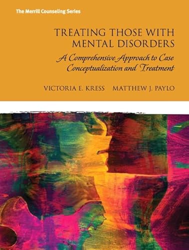 9780133740721: Treating Those with Mental Disorders: A Comprehensive Approach to Case Conceptualization and Treatment