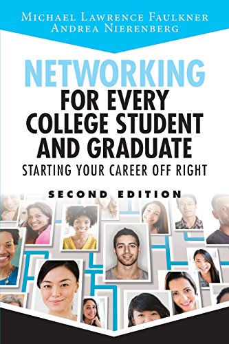 Imagen de archivo de Networking for Every College Student and Graduate: Starting Your Career Off Right: Starting Your Career Off Right (2nd Edition) a la venta por Indiana Book Company