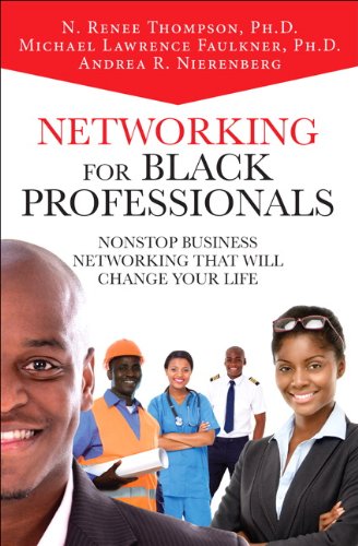Stock image for Networking for Black Professionals : Nonstop Business Networking That Will Change Your Life for sale by Better World Books