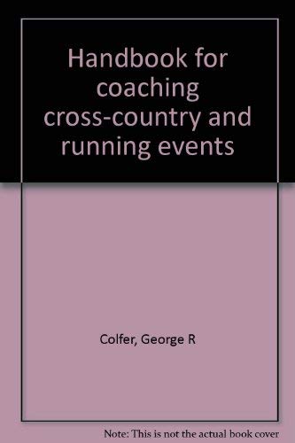 9780133770513: Title: Handbook for coaching crosscountry and running eve