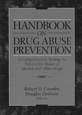 Beispielbild fr Handbook on Drug Abuse Prevention : A Comprehensive Strategy to Prevent the Abuse of Alcohol and Other Drugs zum Verkauf von Better World Books