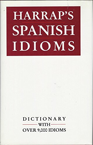 Imagen de archivo de Harrap's Spanish Idioms a la venta por ThriftBooks-Atlanta