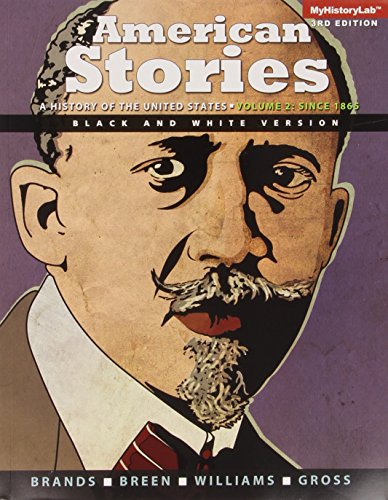 9780133794236: American Stories: A History of the United States, Vol. 2, Black & White Plus New Myhistorylab with Pearson Etext -- Access Card Package