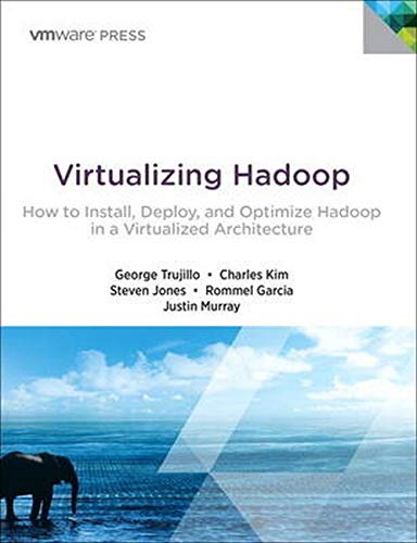 Imagen de archivo de Virtualizing Hadoop: How to Install, Deploy, and Optimize Hadoop in a Virtualized Architecture a la venta por HPB Inc.