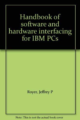 Beispielbild fr Handbook of Software and Hardware Interfacing for IBM PCs zum Verkauf von Better World Books: West