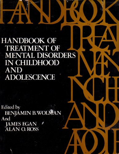 Beispielbild fr Handbook of Treatment of Mental Disorders in Childhood and Adolescence zum Verkauf von Sessions Book Sales