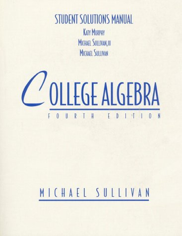 Imagen de archivo de Student Solutions Manual to Accompany Michael Sullivan's College Algebra a la venta por Books Puddle