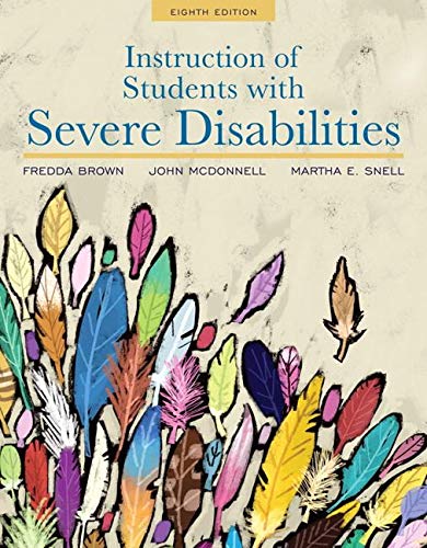Instruction of Students with Severe Disabilities, Pearson eText with Loose-Leaf Version -- Access Card Package (8th Edition) - Brown, Fredda E, McDonnell, John J., Snell, Martha E.