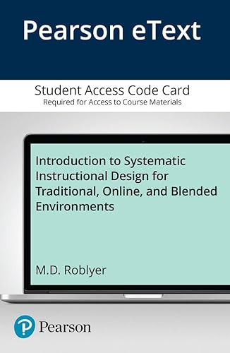 9780133827682: Introduction to Systematic Instructional Design for Traditional, Online, and Blended Environments, Enhanced Pearson eText -- Access Card